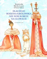 Read more about the article „Dlaczego rodzina królewska nie nosi koron na głowach” – recenzja książki