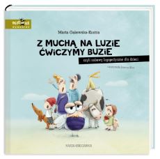 Read more about the article „Z muchą na luzie ćwiczymy buzie” – recenzja książki