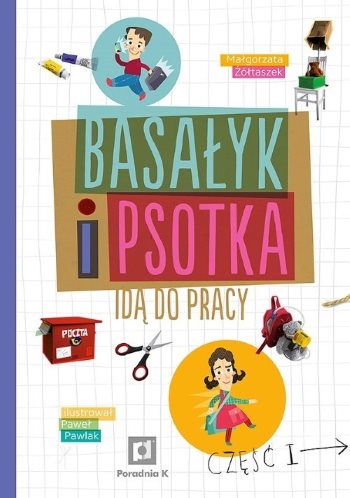 Read more about the article „Basałyk i Psotka idą do pracy” – recenzja książki