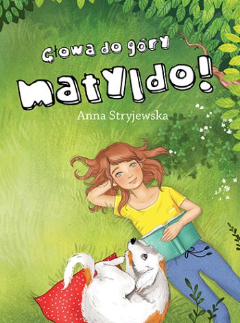 Read more about the article „Głowa do góry, Matyldo!” – recenzja książki