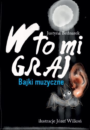 Read more about the article „W to mi graj. Bajki muzyczne” – premiera książki