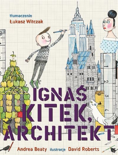 Read more about the article Jak dodawać dziecku skrzydeł zamiast mu je podcinać? zapowiedź książki „Ignaś Kitek, architekt”