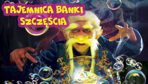 Read more about the article Bajeczny karnawał baniek mydlanych w spektaklu „Tajemnica Bańki Szczęścia”