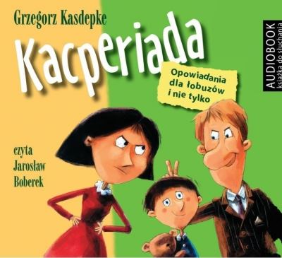 Read more about the article „Kacperiada. Opowiadania dla łobuzów i nie tylko” – recenzja audiobooka