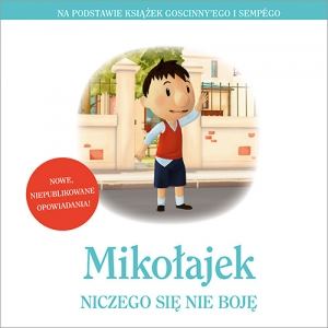 Read more about the article „Mikołajek. Niczego się nie boję” – recenzja książki
