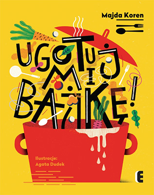 Read more about the article „Ugotuj mi bajkę!” – recenzja książki
