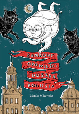 Read more about the article „Zamkowe opowieści duszka Bogusia” – recenzja książki