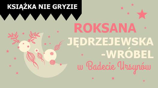 Read more about the article Spotkanie z Roksaną Jędrzejewską-Wróbel w Badecie Ursynów