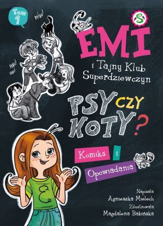 Read more about the article „Emi i Tajny Klub Superdziewczyn. Psy czy koty? Komiks i opowiadania” – recenzja