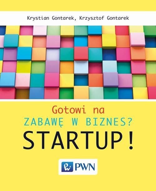 Read more about the article „Gotowi na zabawę w biznes? Startup!” – recenzja książki