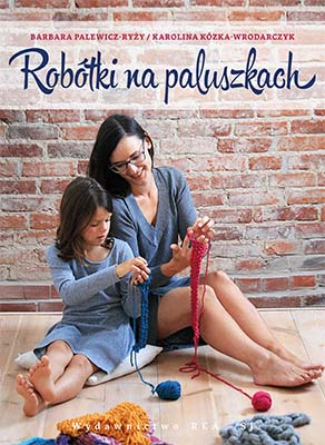 Read more about the article „Robótki na paluszkach” Barbary Palewicz-Ryży, Karoliny Kózki-Wrodarczyk