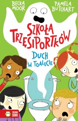 Read more about the article „Szkoła Trzęsiportków. Duch w toalecie” – recenzja książki