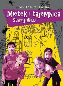 Read more about the article „Mietek i tajemnica starej willi” – recenzja książki