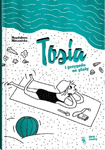Read more about the article „Tosia i przygoda na plaży” – recenzja książki