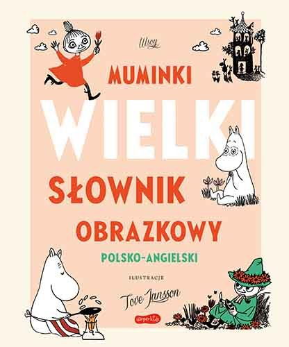 Read more about the article Muminki w innej odsłonie – recenzja książki „Muminki. Wielki słownik obrazkowy polsko-angielski”