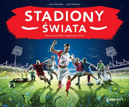 Read more about the article „Stadiony świata” – recenzja książki