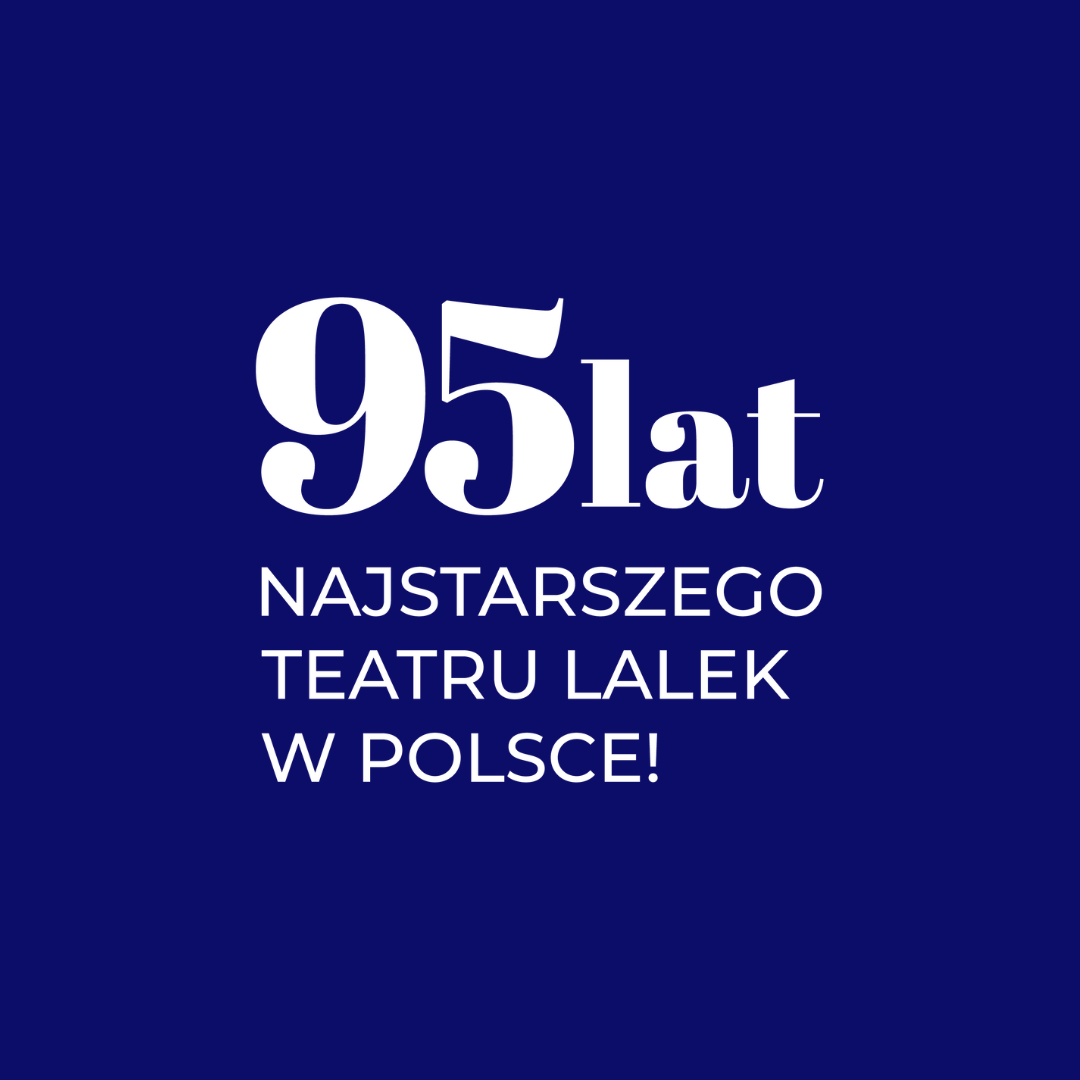 Read more about the article 95 LAT NAJSTARSZEGO TEATRU LALEK W POLSCE!